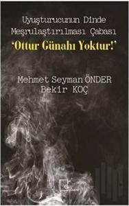 Uyuşturucunun Dinde Meşrulaştırılması Çabası Ottur Günahı Yoktur