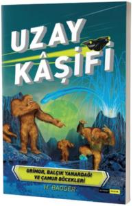Uzay Kâşifi - Grimor, Balçık Yanardağı ve Çamur Böcekleri