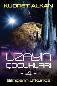 Bilinçlerin Ufkunda-Uzayın Çocukları 4