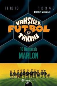 Vahşiler Futbol Takımı 10 - 10 Numaralı Marlon (Ciltli)