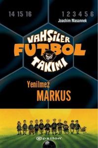 Vahşiler Futbol Takımı 13-Yenilmez Markus (Ciltli)