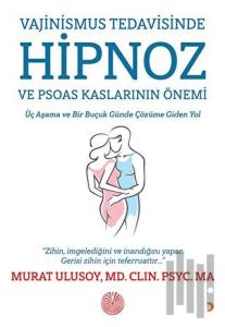 Vajinismus Tedavisinde Hipnoz ve Psoas Kaslarının Önemi