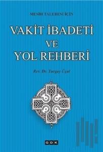 Vakit İbadeti ve Yol Rehberi