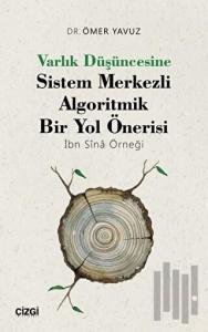 Varlık Düşüncesine Sistem Merkezli Algoritmik Bir Yol Önerisi