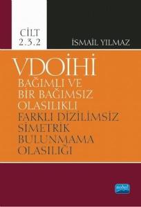 VDOİHİ Cilt 2.3.2-Bağımlı ve Bir Bağımsız Olasılıklı Farklı Dizilimsiz Simetrik Bulunmama Olasılığı