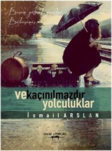 Ve Kaçınılmazdır Yolculuklar