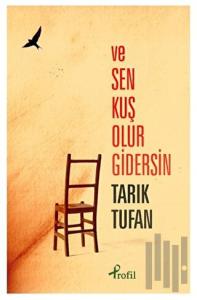 Ve Sen, Kuş Olur Gidersin...