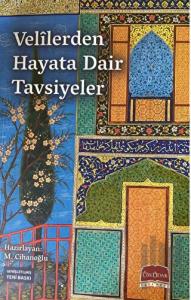 Velilerden Hayata Dair Tavsiyeler