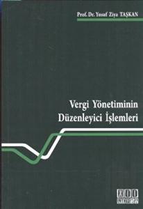 Vergi Yönetiminin Düzenleyici İşlemleri