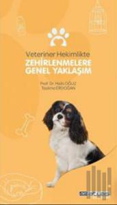 Veteriner Hekimlikte Zehirlenmelere Genel Yaklaşım