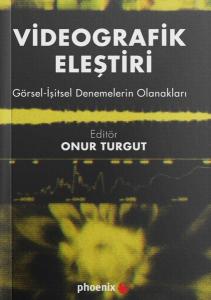 Videografik Eleştiri: Görsel - İşitsel Denemelerin Olanakları