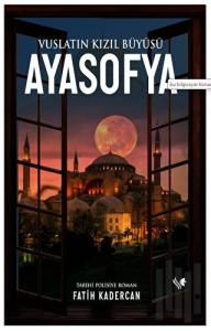 Vuslatın Kızıl Büyüsü Ayasofya