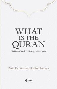 What is the Qur'an - The Human Search for Meaning and The Qur'an