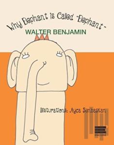 Why Elephant is Called Elephant