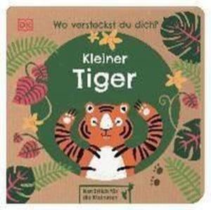 Wo versteckst du dich? Kleiner Tiger (Ciltli)