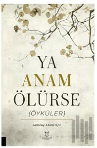 Ya Anam Ölürse (Öyküler)