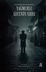 Yağmurlu Gecenin Sırrı - 1950'ler Türkiyesi'nde Geçen Gerçek Bir Olay