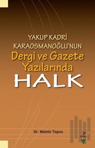 Yakup Kadri Karaosmanoğlu’nun Dergi ve Gazete Yazılarında Halk