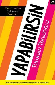 Yapabilirsin-Kadın Varsa İmkansız Yoktur!