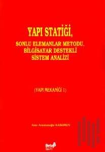 Yapı Statiği, Sonlu Elemanlar Metodu, Bilgisayar Destekli Sistem Analizi (Yapı Mekaniği 1)