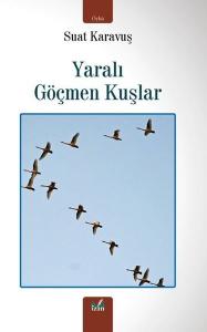 Yaralı Göçmen Kuşlar
