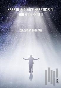 Yaratılışın Yüce Yaratıcısını Anlama Sanatı