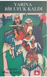 Yarına Bir Ufuk Kaldı