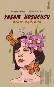 Yaşam Koşucusu - Atom Karınca