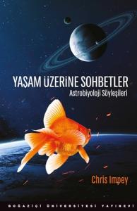 Yaşam Üzerine Sohbetler-Astrobiyoloji Söyleşileri