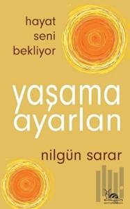 Yaşama Ayarlan - Hayat Seni Bekliyor