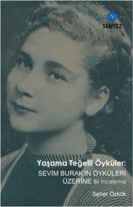 Yaşama Teğelli Öyküler: Sevim Burak 'ın Öyküleri Üzerine Bir İnceleme