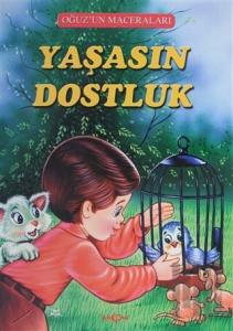 Yaşasın Dostluk - Oğuz'un Maceraları