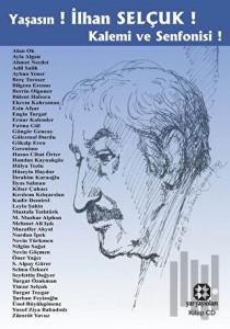 Yaşasın! İlhan Selçuk! Kalemi ve Senfonisi!