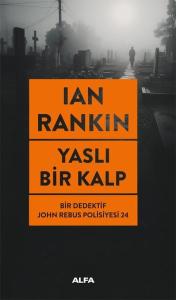 Yaslı Bir Kalp - Bir Dedektif John Rebus Polisiyesi 24