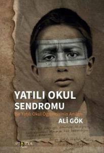 Yatılı Okul Sendromu - Bir Yatılı Okul Öğrencisinin Anıları