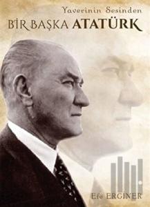 Yaverinin Sesinden Bir Başka Atatürk