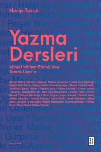 Yazma Dersleri - Ahmet Mithat Efendi'den Tomris Uyar'a