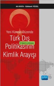 Yeni Küresel Düzende Türk Dış Politikasının Kimlik Arayışı