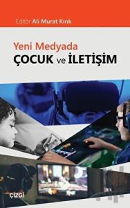 Yeni Medyada Çocuk ve İletişim