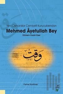 Yeni Osmanlılar Cemiyeti Kurucularından Mehmed Ayetullah Bey