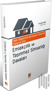 Yeni Tüketicinin Korunması Hakkında Kanun'a Göre Emlakçılık ve Taşınmaz Simsarlığı Davaları