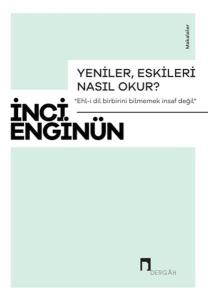 Yeniler, Eskileri Nasıl Okur?