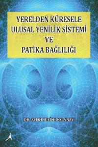 Yerelden Küresele Ulusal Yenilik Sistemi ve Patika Bağlılığı