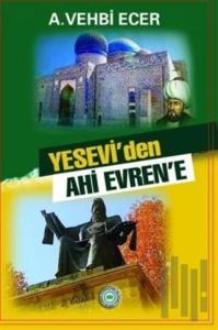Yesevi'den Ahi Evren'e