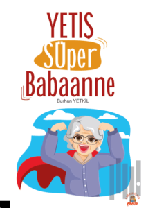 Yetiş Süper Babaanne