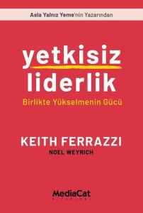 Yetkisiz Liderlik - Birlikte Yükselmenin Gücü