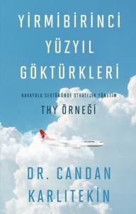 Yirmibirinci Yüzyıl Göktürkleri: Havayolu Sektöründe Stratejik Yönetim: THY Örneği