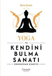 Yoga ve Kendini Bulma Sanatı - Sonsuzdan Şimdiye