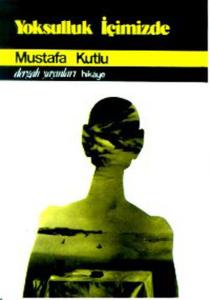 Yoksulluk içimizde Mustafa Kutlu Serisi