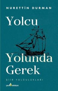 Yolcu Yolunda Gerek-Şiir Yolculukları